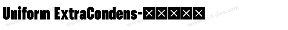 Uniform ExtraCondens字体转换